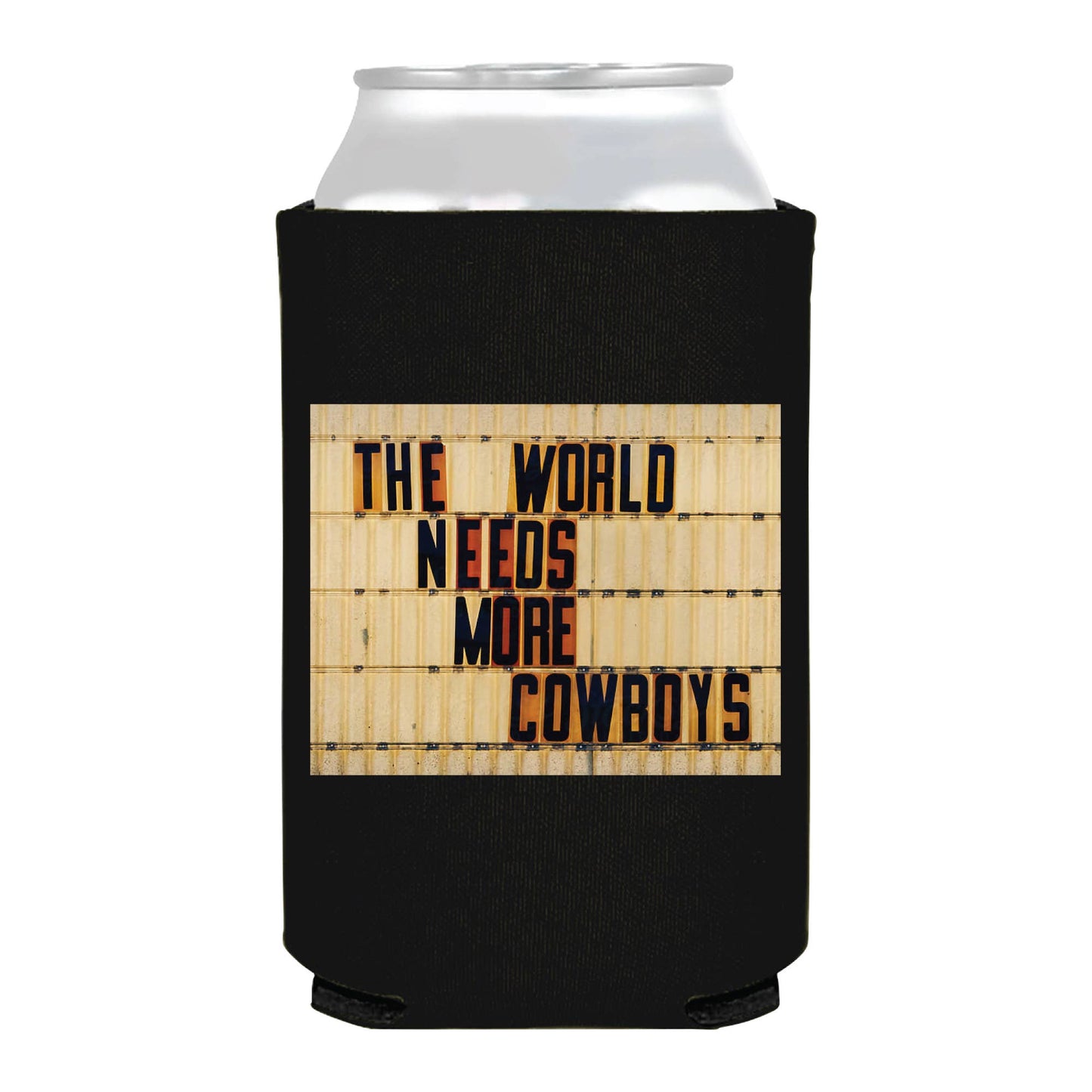 Sip Hip Hooray - The World Needs More Cowboys Rodeo Can Cooler- Rodeo