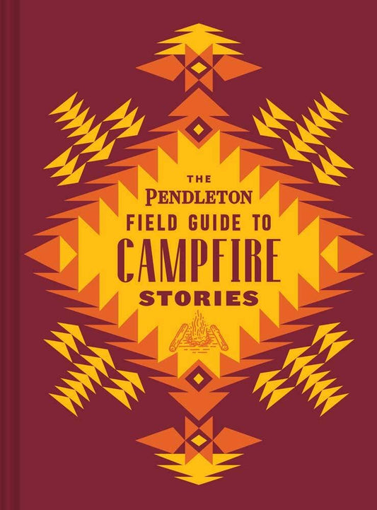 Chronicle Books - Pendleton Field Guide to Campfire Stories
