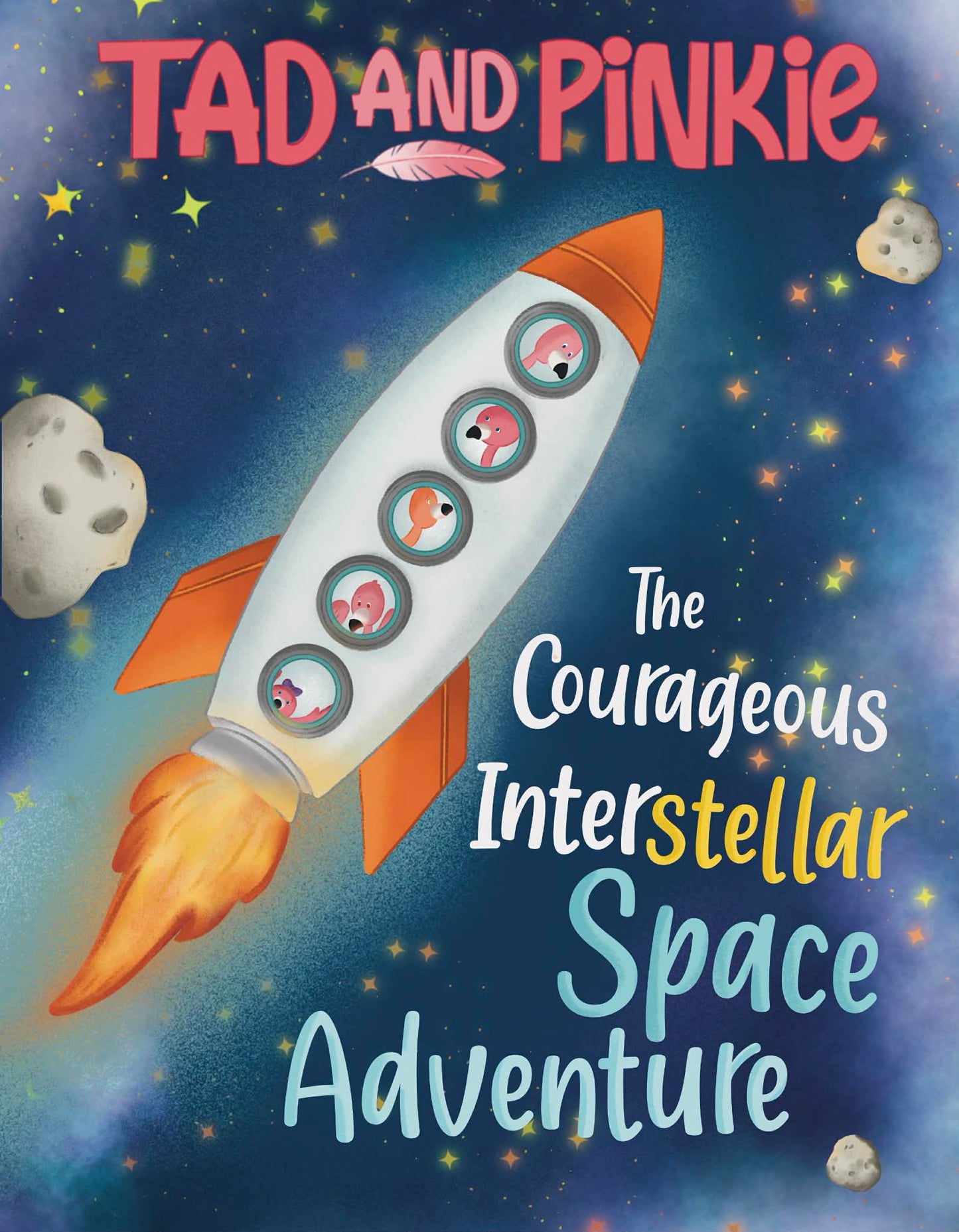 Tad and Pinkie The Courageous Interstellar Space Adventure written by Kristine Burton and Illustrated by Taylor Peek - Pre Order