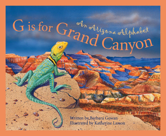 G is for Grand Canyon picture book: An ARIZONA Alphabet