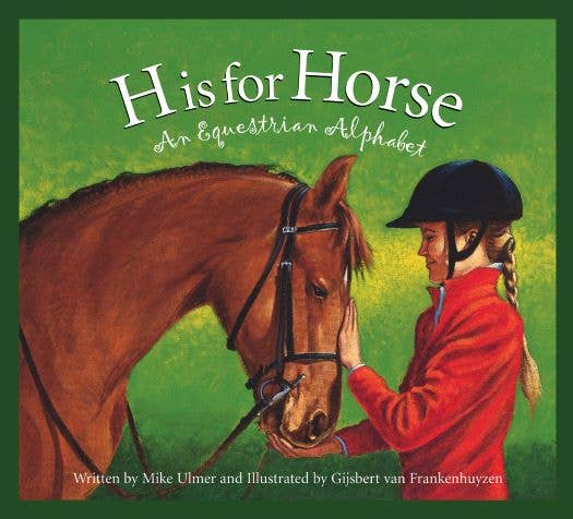 H is for Horse: An Equestrian Alphabet picture book